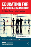 Educating for Responsible Management - Practical PRME Pedagogy