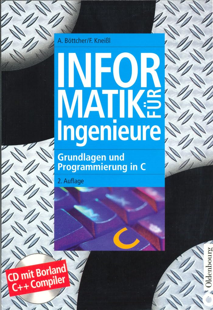 Informatik fur Ingenieure: Grundlagen und Programmierung in C
