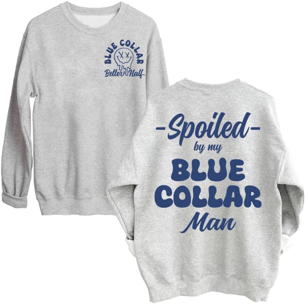 Blue Collar Man Sweatshirt - Spoiled & Stylish!
