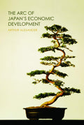 The Arc of Japan's Economic Development - Definitive Textbook