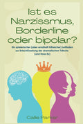Ist es Narzissmus, Borderline oder bipolar? - Klarer Leitfaden