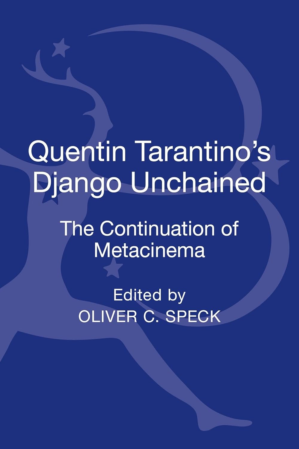 Django Unchained: The Continuation of Metacinema by Oliver C. Speck