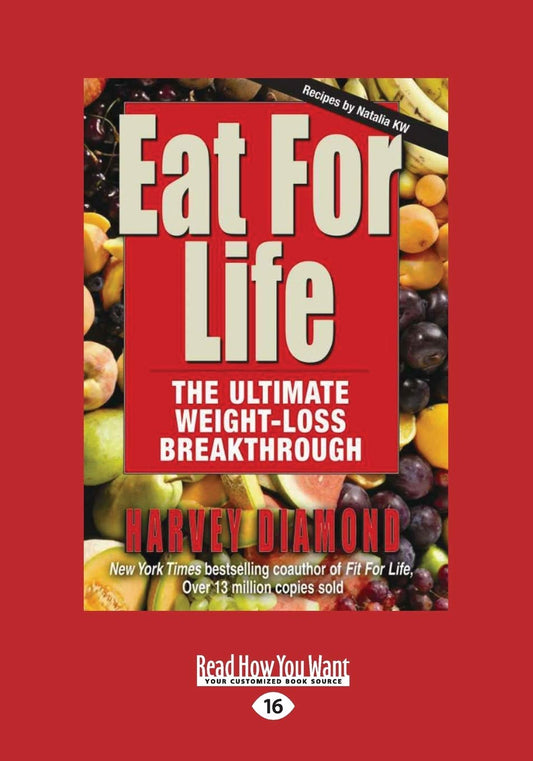Eat for Life: The Ultimate Weight-Loss Breakthrough Guide