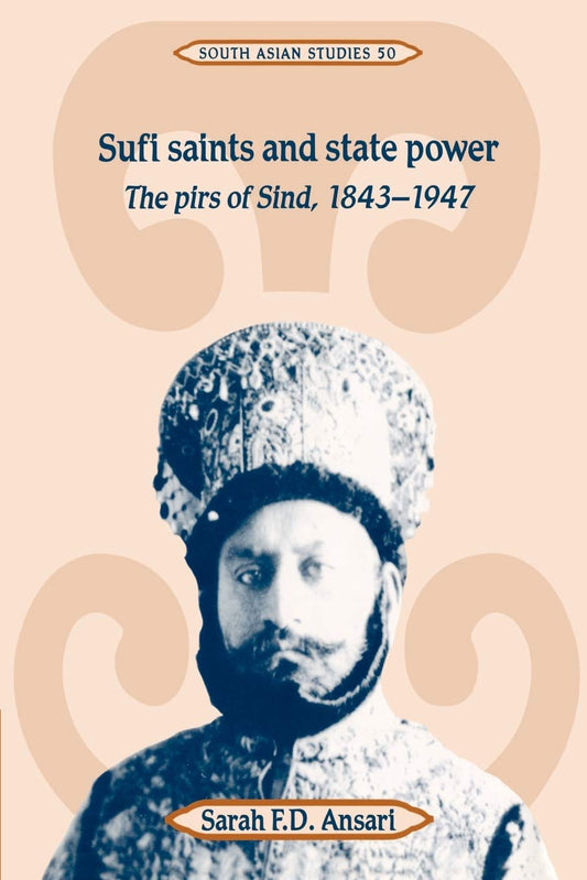 Sufi Saints and State Power: The Pirs of Sind, 1843-1947 Review