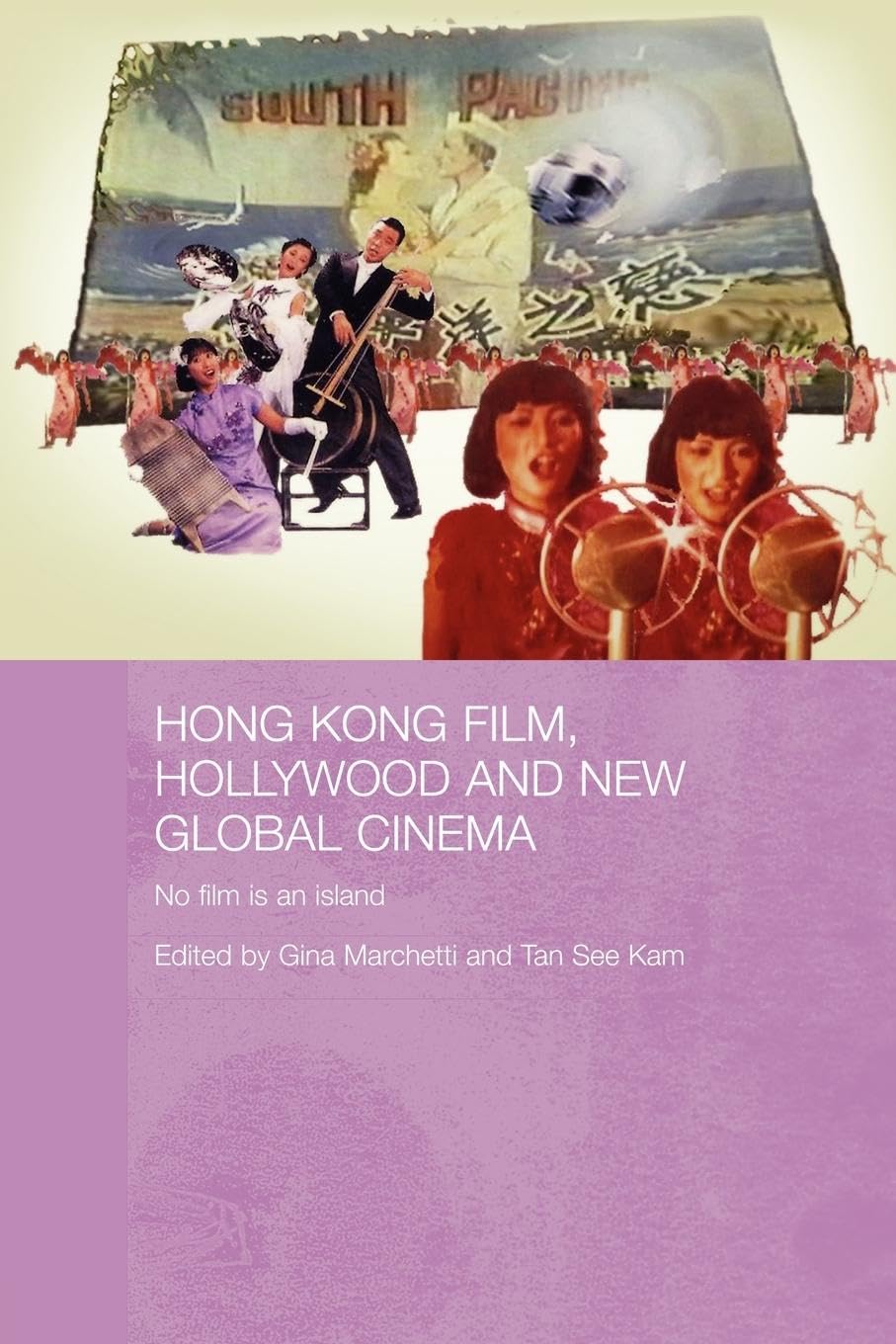 Hong Kong Film, Hollywood and New Global Cinema Explored