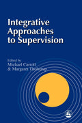Integrative Approaches to Supervision - Practical and Theoretical