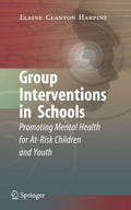 Group Interventions in Schools: Promoting Mental Health for At-Risk