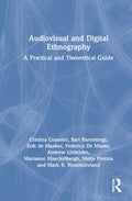 Audiovisual and Digital Ethnography - Clear Practical Introduction