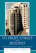 To Fruit Street and Beyond: The Massachusetts General Hospital