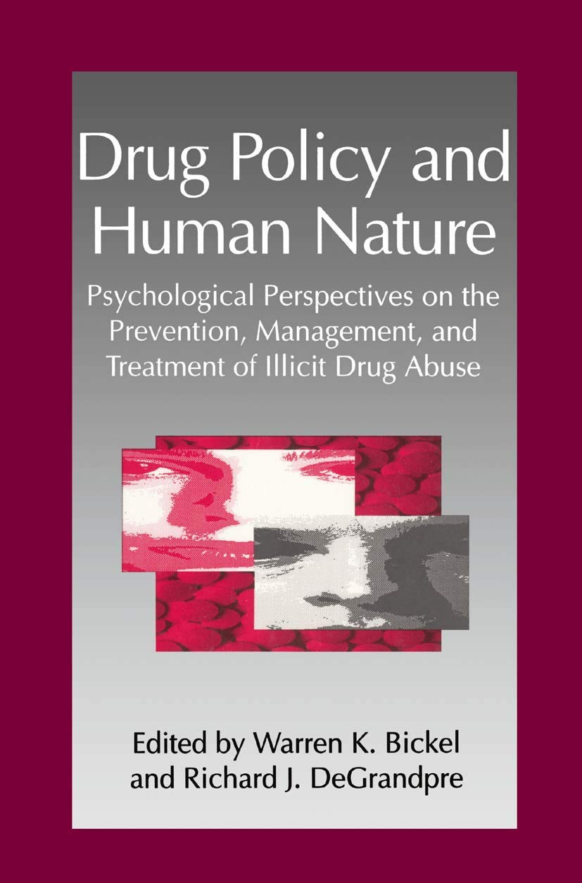 Drug Policy and Human Nature: Insights on Illicit Drug Abuse