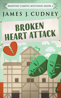 Broken Heart Attack (Braxton Campus Mysteries) - Large Print Edition