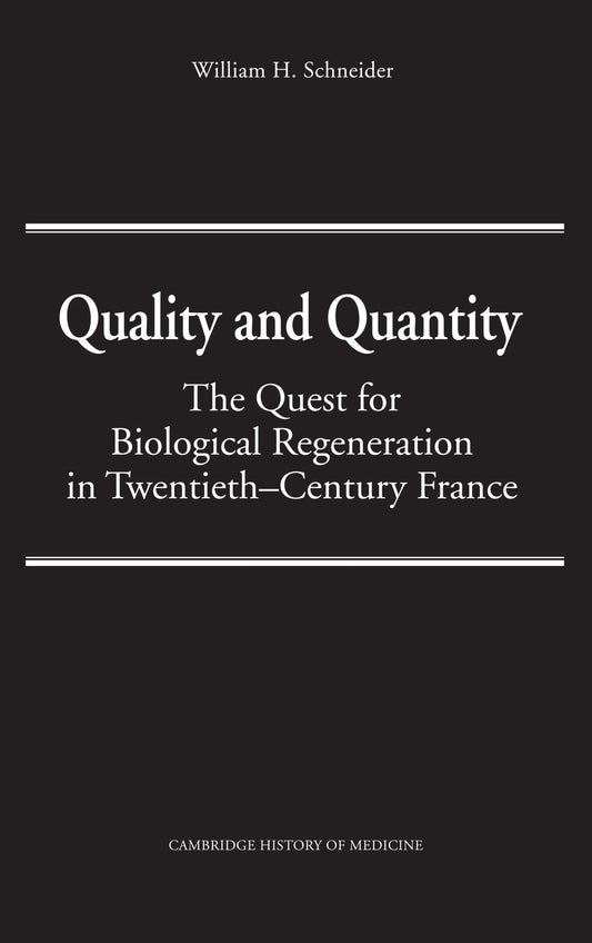 Quality and Quantity: Biological Regeneration in 20th Century France