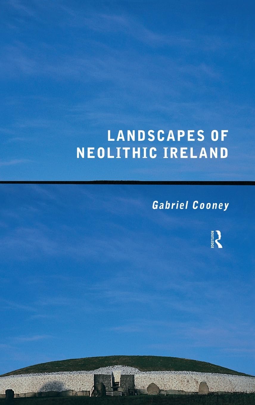 Landscapes of Neolithic Ireland: A Journey Through Time