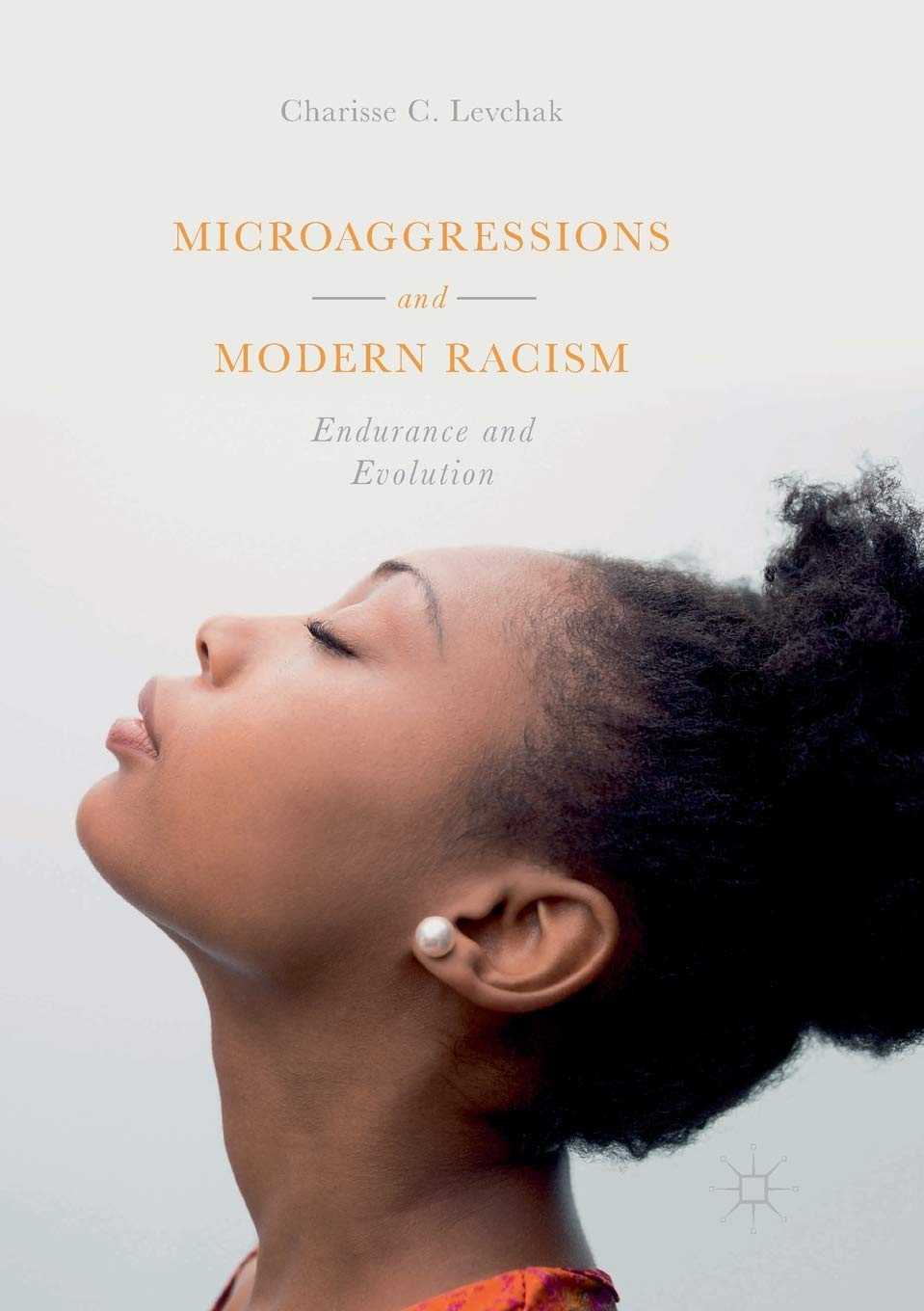 Microaggressions and Modern Racism: Endurance and Evolution Review