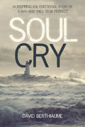 Soul Cry (Hardcover) - Inspiring Story of a Man Seeking Perfection