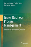 Green Business Process Management: Towards the Sustainable Enterprise