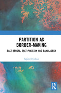 Partition as Border-Making - Critical Study of East Bengal's Partition