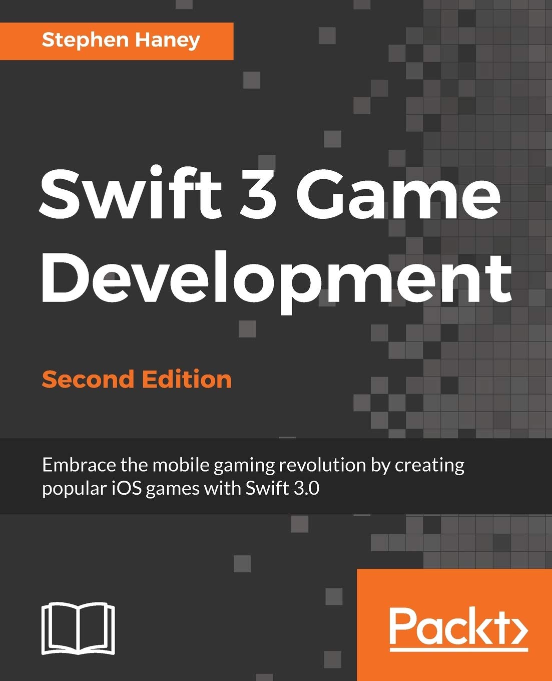 Swift 3 Game Development - Second Edition for Aspiring Developers