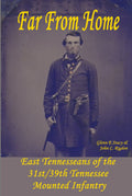 East Tennesseans of the 31st/39th Mounted Infantry History Book