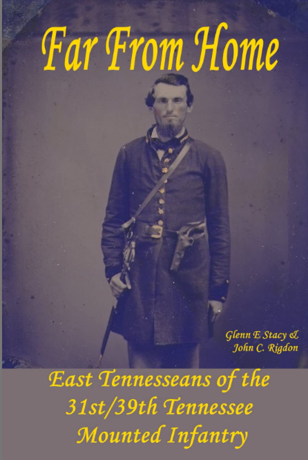 East Tennesseans of the 31st/39th Mounted Infantry History Book