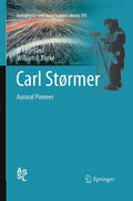 Carl Strmer: Auroral Pioneer - Classic Biography of a Space Science