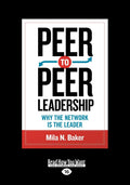 Peer-To-Peer Leadership: Why The Network Is The Leader Review