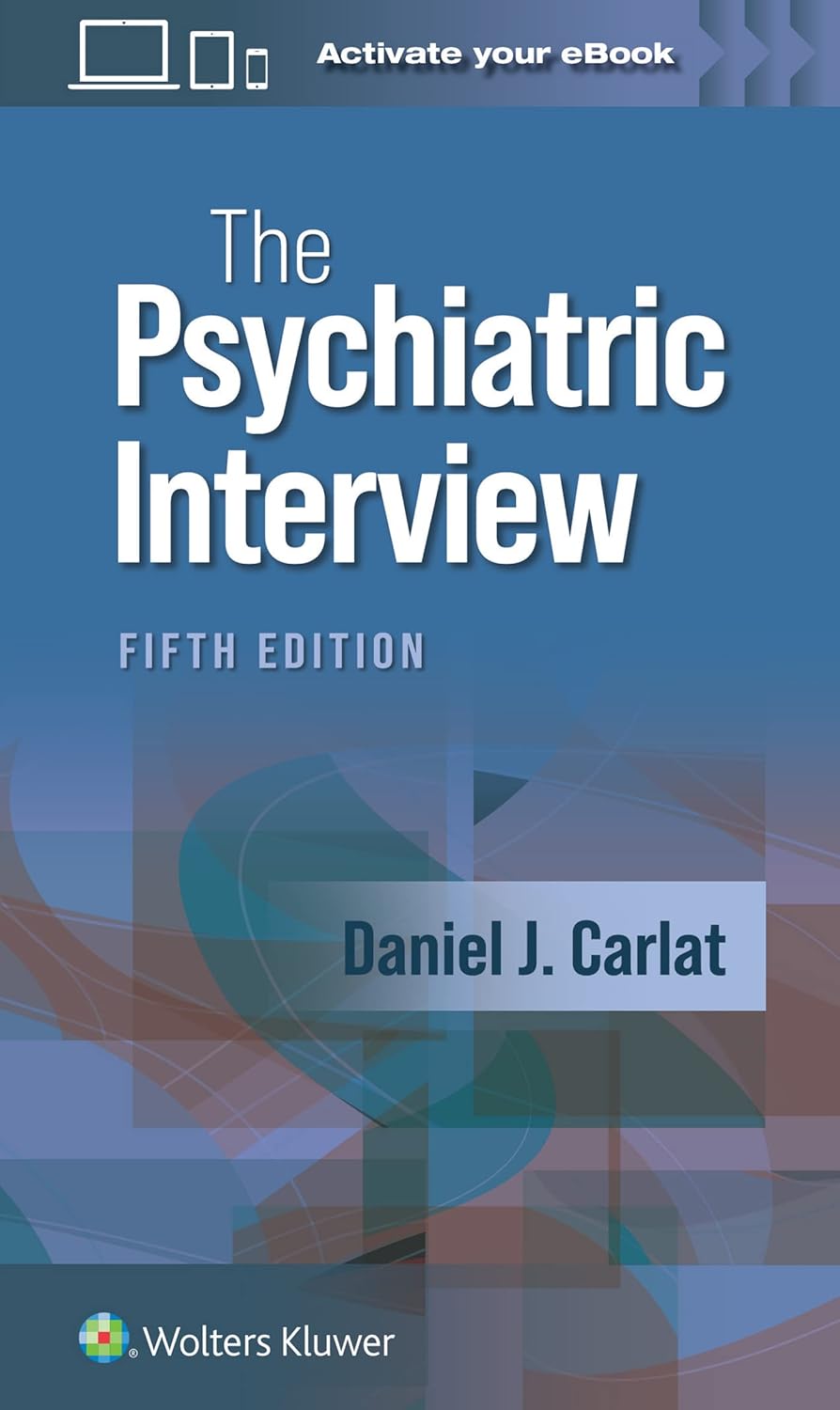 The Psychiatric Interview: A Comprehensive Guide for Clinicians