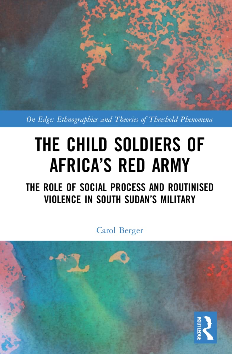 The Child Soldiers of Africa's Red Army: A Deep Ethnographic Insight