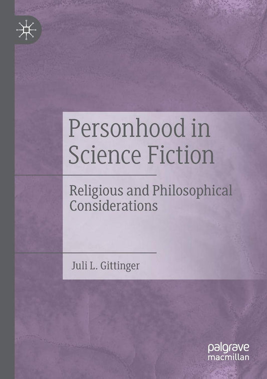 Personhood in Science Fiction: Religious and Philosophical Insights
