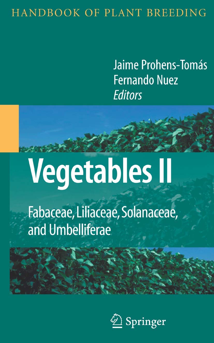 Vegetables II Handbook of Plant Breeding for Fabaceae Liliaceae