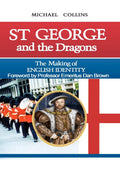 St George and the Dragons: The Making of English Identity - In-depth