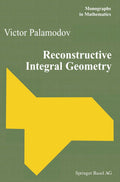 Reconstructive Integral Geometry - Graduate Text on Polynomial