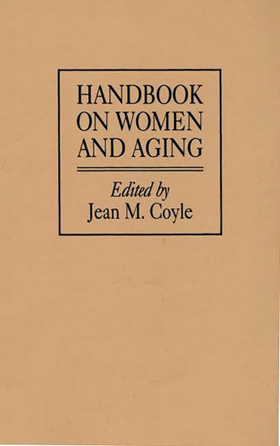 Handbook on Women and Aging: A Comprehensive Resource Guide