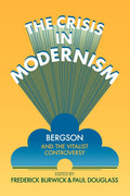The Crisis in Modernism: Bergson and the Vitalist Controversy Review