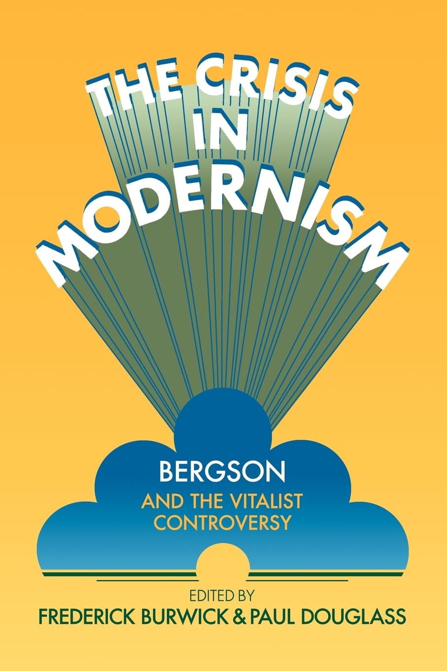 The Crisis in Modernism: Bergson and the Vitalist Controversy Review
