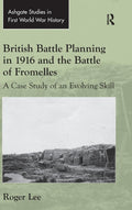 British Battle Planning in 1916 and the Battle of Fromelles Review