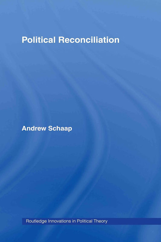 Political Reconciliation: A Comprehensive Guide to Theory