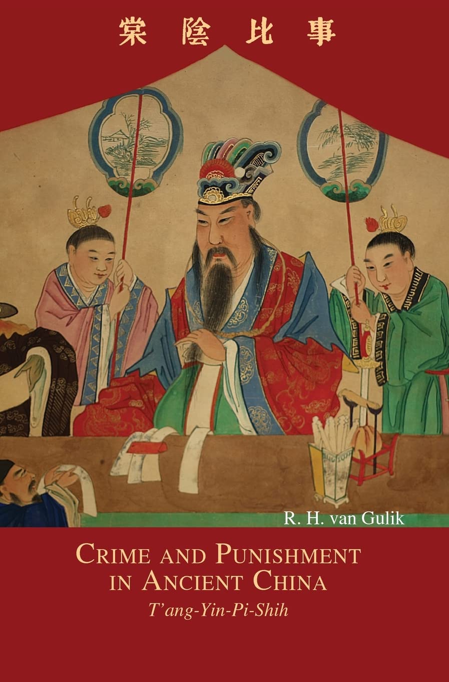 Crime and Punishment in Ancient China: T'ang-Yin-Pi-Shih Review