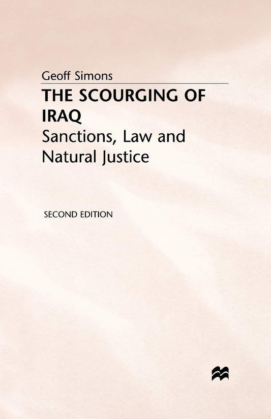 The Scourging of Iraq: Sanctions, Law and Natural Justice Review
