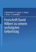 Festschrift David Hilbert zu Seinem Sechzigsten Geburtstag am 23