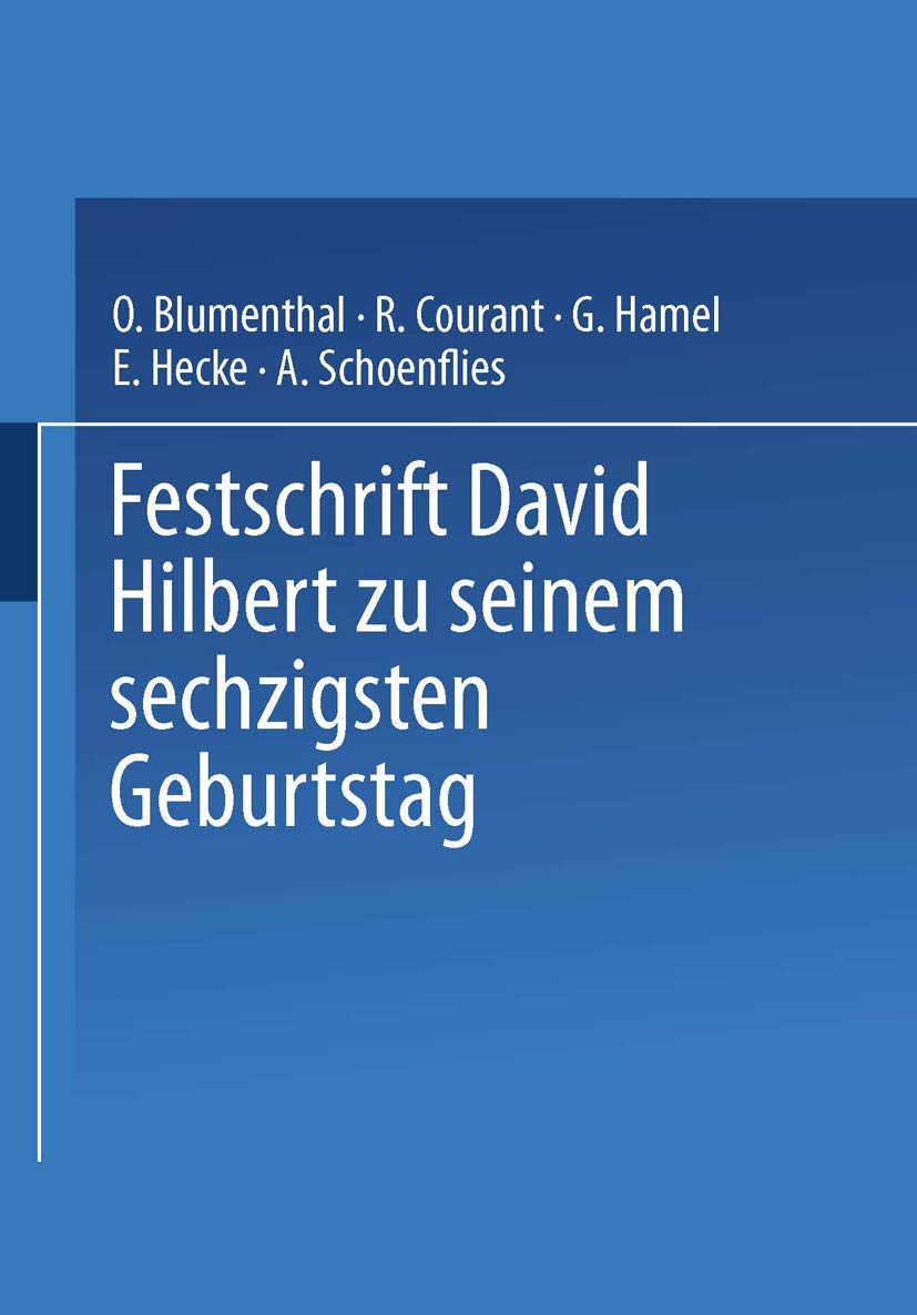 Festschrift David Hilbert: A Tribute to His 60th Birthday