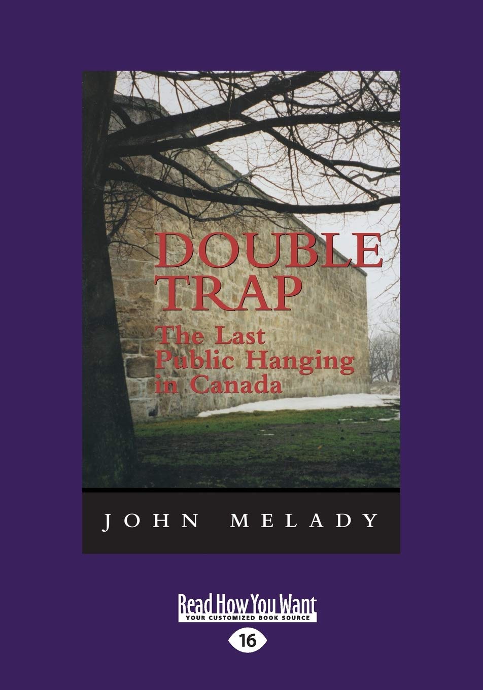 Double Trap: The Last Public Hanging in Canada by John Melady
