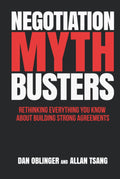 Negotiation Mythbusters: Rethinking Everything You Know About Building