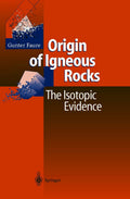 Origin of Igneous Rocks: The Isotopic Evidence - Graduate Text