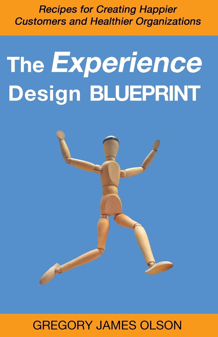 Experience Design Blueprint for Happier Customers and Organizations