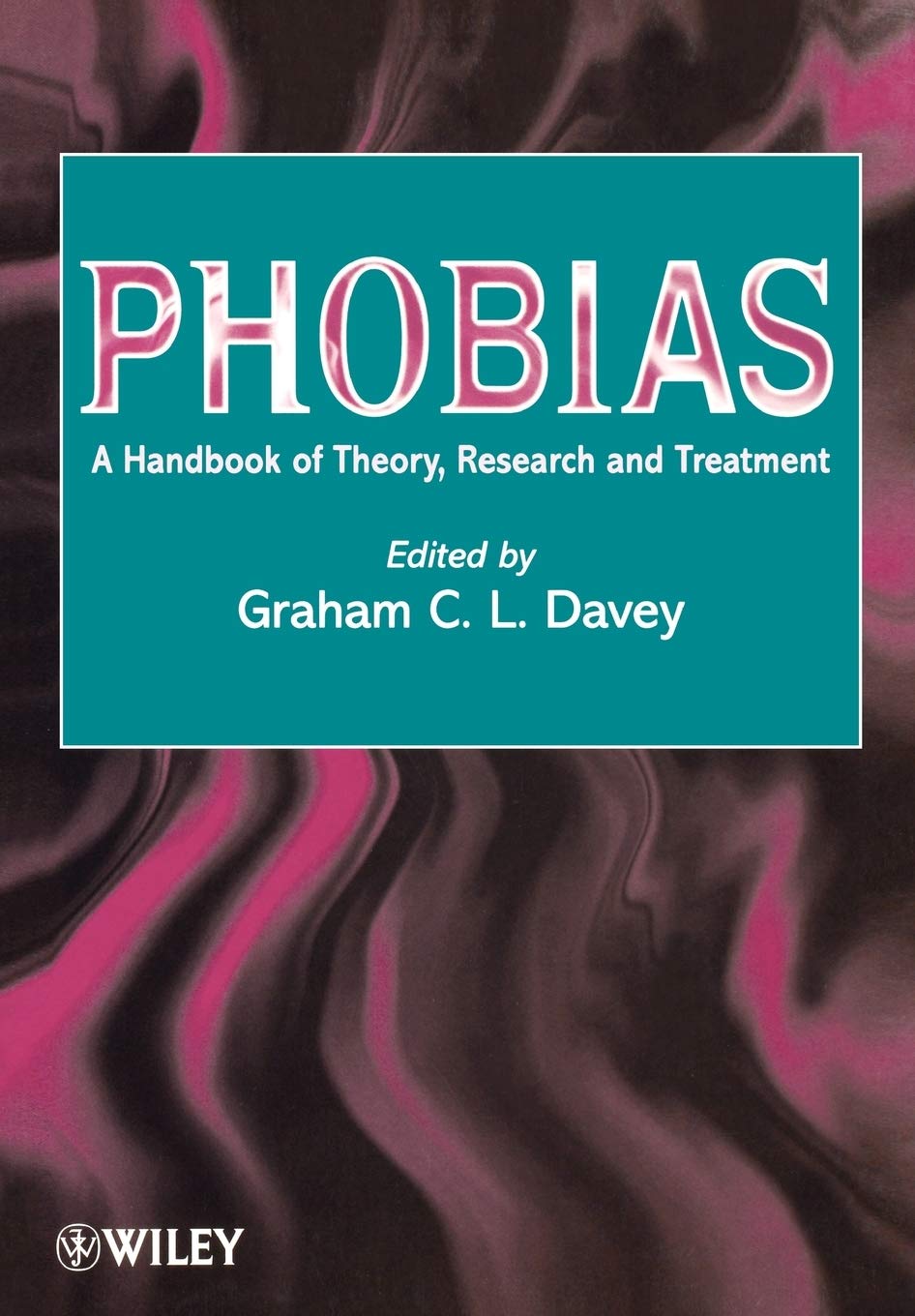 Phobias Handbook: Comprehensive Guide to Theory and Treatment