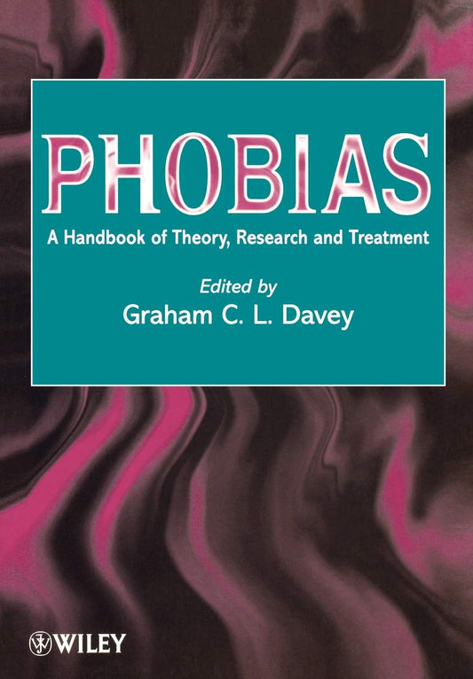 Phobias Handbook: Comprehensive Guide to Theory and Treatment