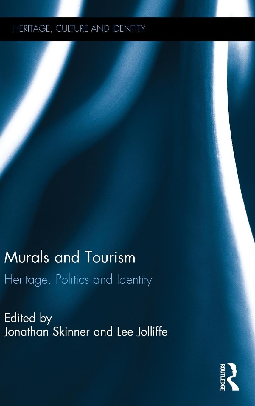 Murals and Tourism: Exploring Heritage, Culture and Identity