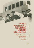 Mass Political Culture Under Stalinism: Study of the 1936 Soviet