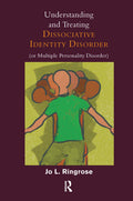 Understanding and Treating Dissociative Identity Disorder - Clinical